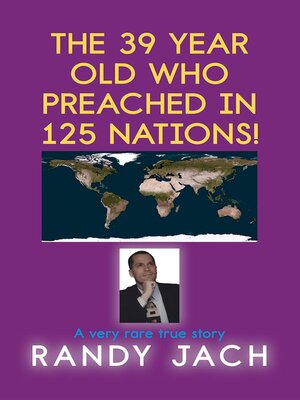 cover image of The 39 year old who preached in 125 nations!